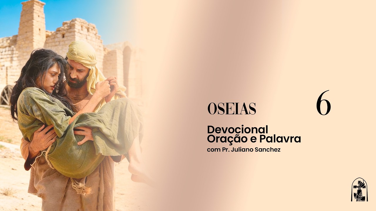 Devocional com Pr. Juliano Sanchez | Mensagem Oséias 6 #devocional #igreja #fé