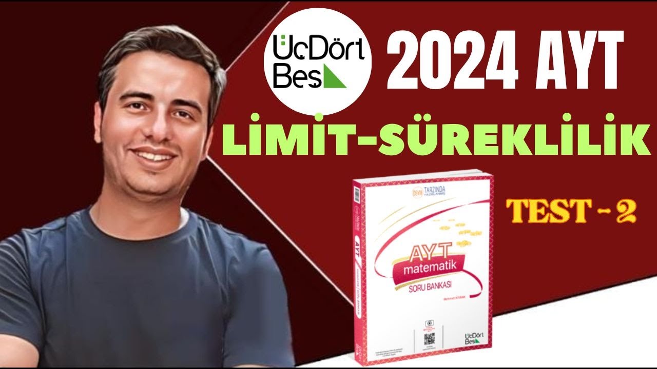 LİMİT-S&Uuml;REKLİLİK / TEST-2 / 2023 - 2024 / 345 AYT MATEMATİK &Ccedil;&Ouml;Z&Uuml;MLERİ