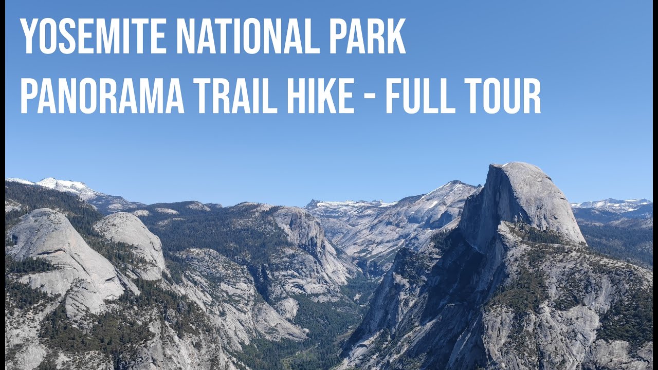 Yosemite National Park - Panorama Trail -  Hike - Full Tour