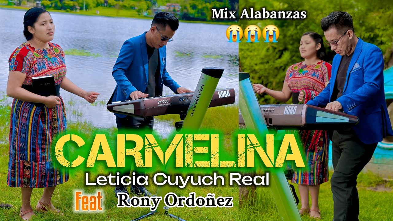 MIX CANTOS // SOLISTA CARMELINA LETICIA CUYUCH REAL VOL.2 FT RONY ORDOÑEZ CANTOS QUE EDIFICA TU VIDA
