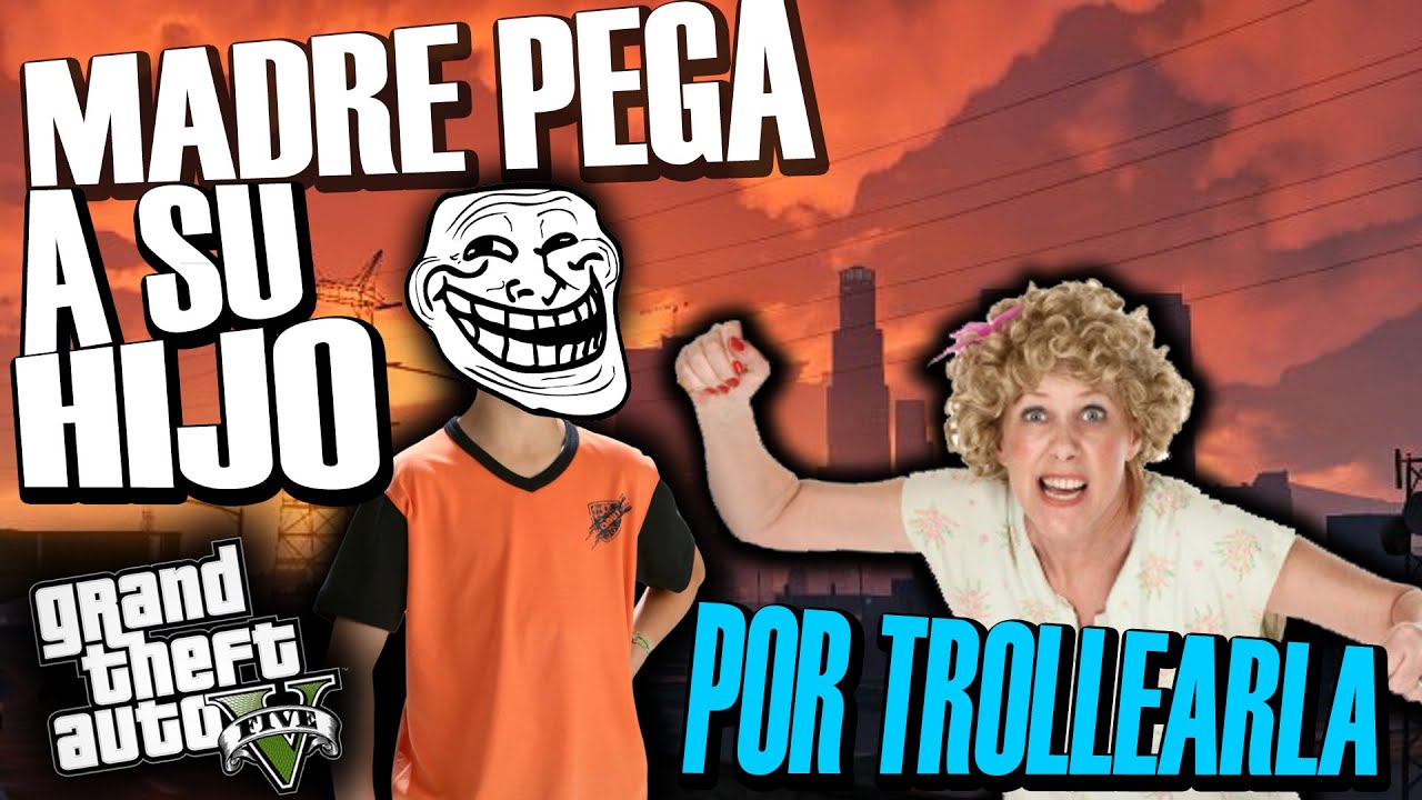 MADRE PEGA A SU HIJO POR TROLLEARLA | TROLLEO A UN SUSCRIPTOR | TROLLEANDO EN GTA V #92