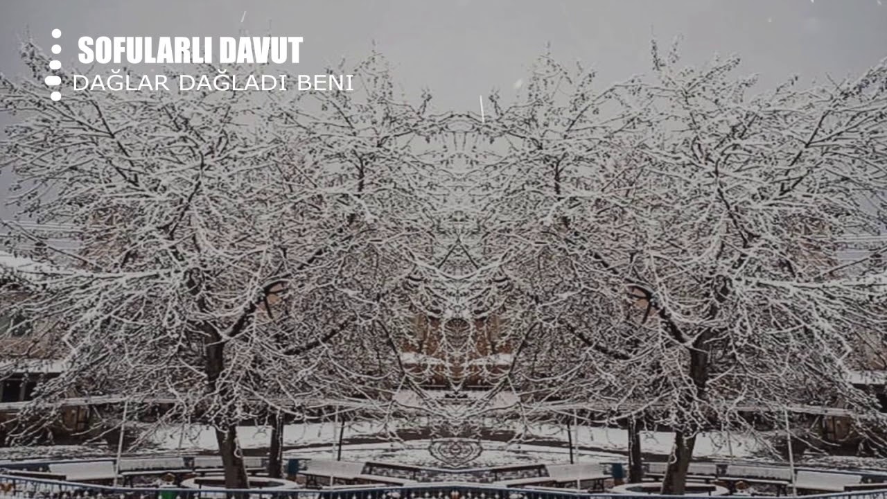 Sofularlı Davut - Dağlar Dağladı Beni