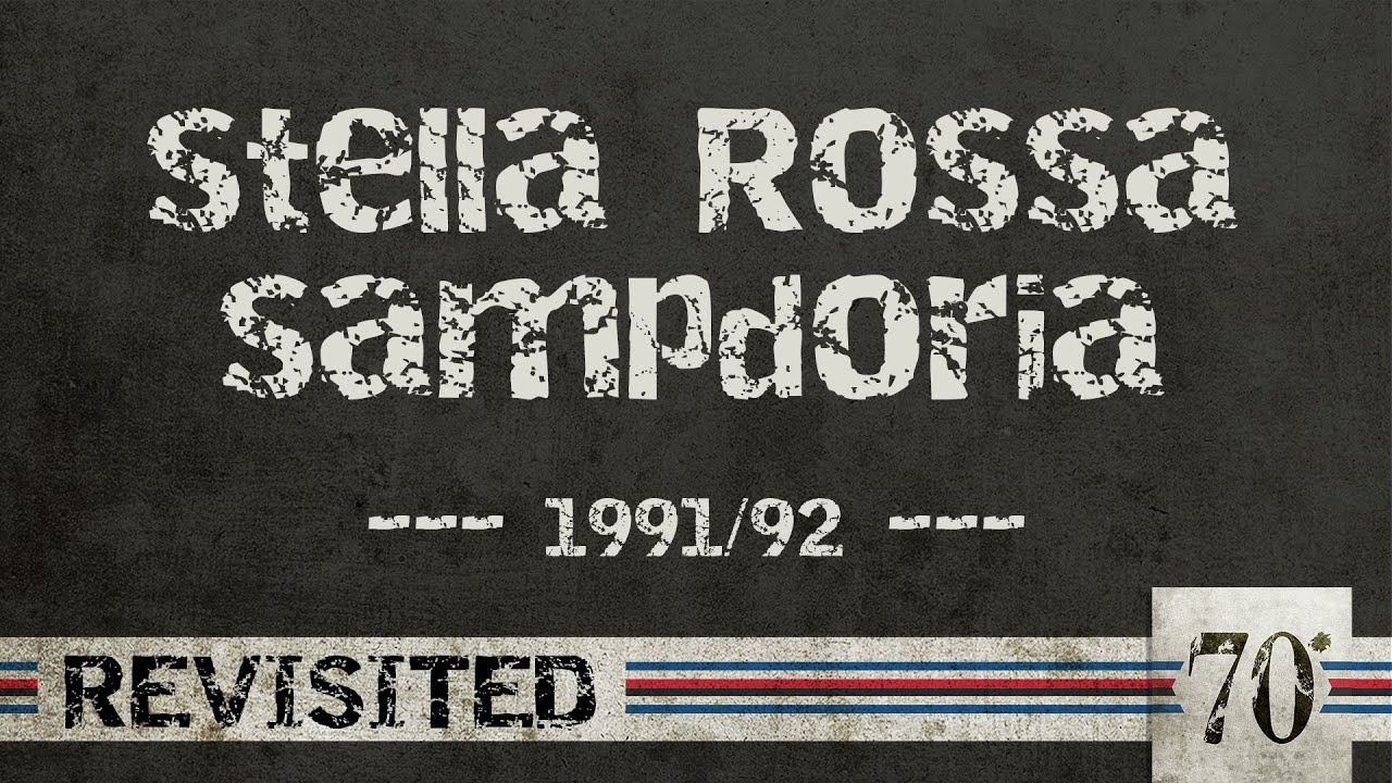 #70diNoi, Revisited: Stella Rossa-Sampdoria 1991/92