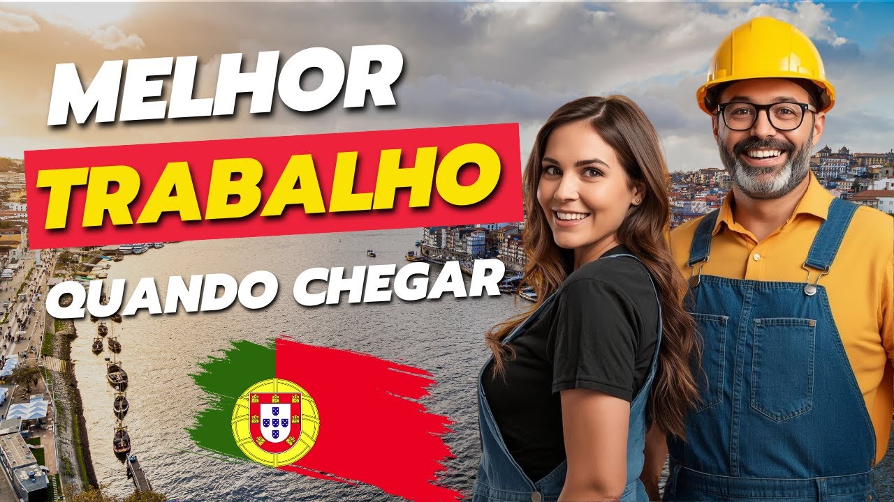 Melhor Trabalho ao Chegar em Portugal: Fácil e Rápido!