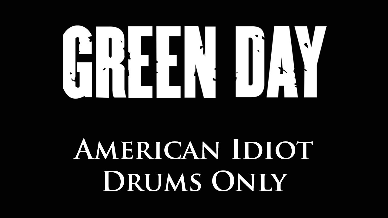 Green Day American Idiot DRUMS ONLY