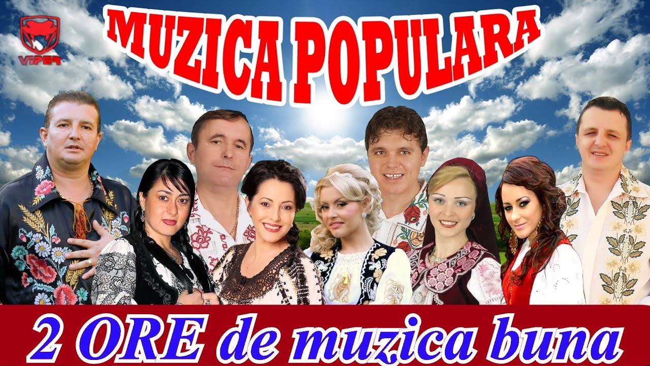 MUZICA POPULARA 2014 COLAJ - 2 ORE DE MUZICA BUNA