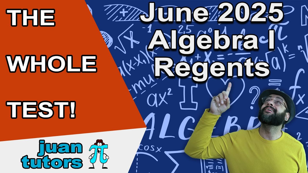 June 2025 Algebra I Regents, How to pass the Algebra 1 Regents with a high grade - JuanTutors