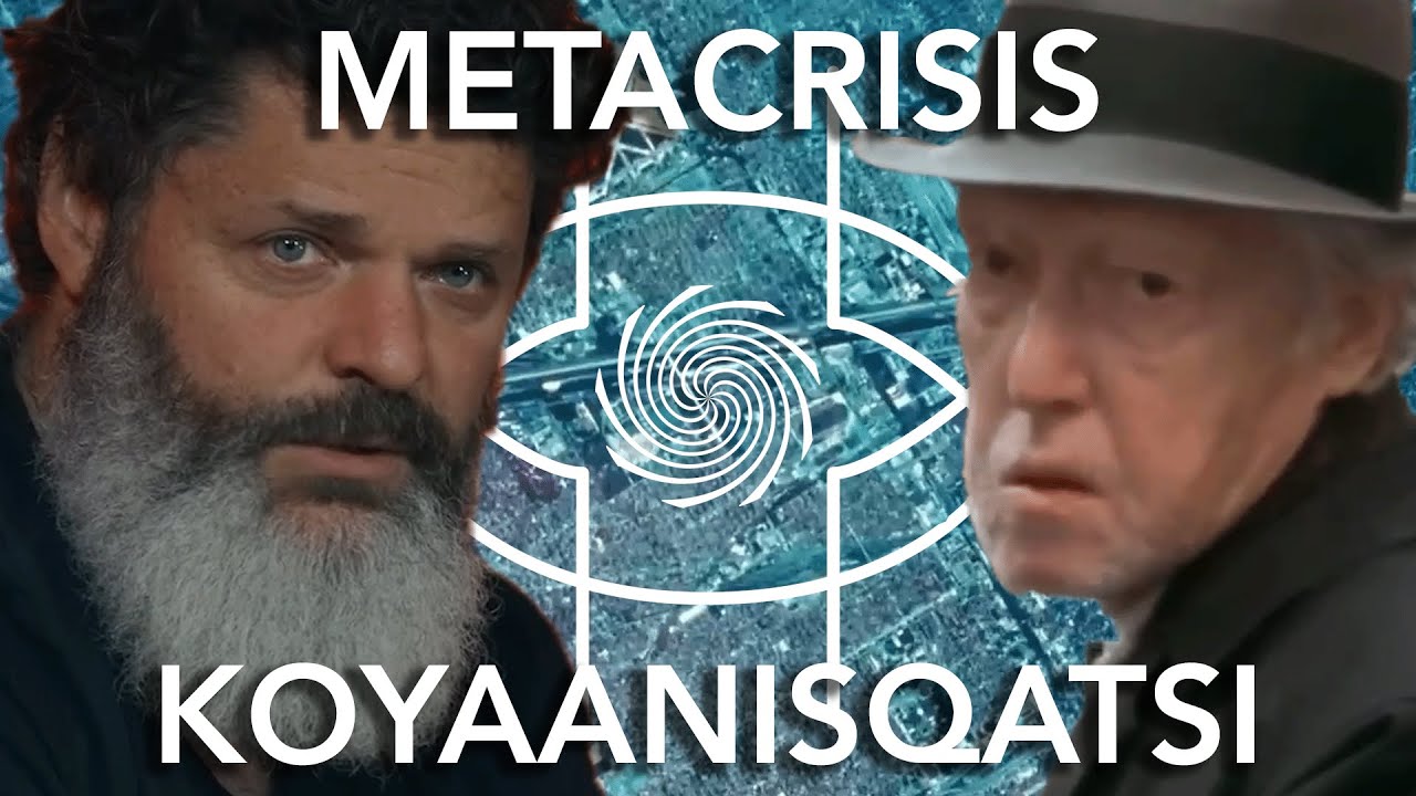 The Metacrisis and Koyaanisqatsi Analysis