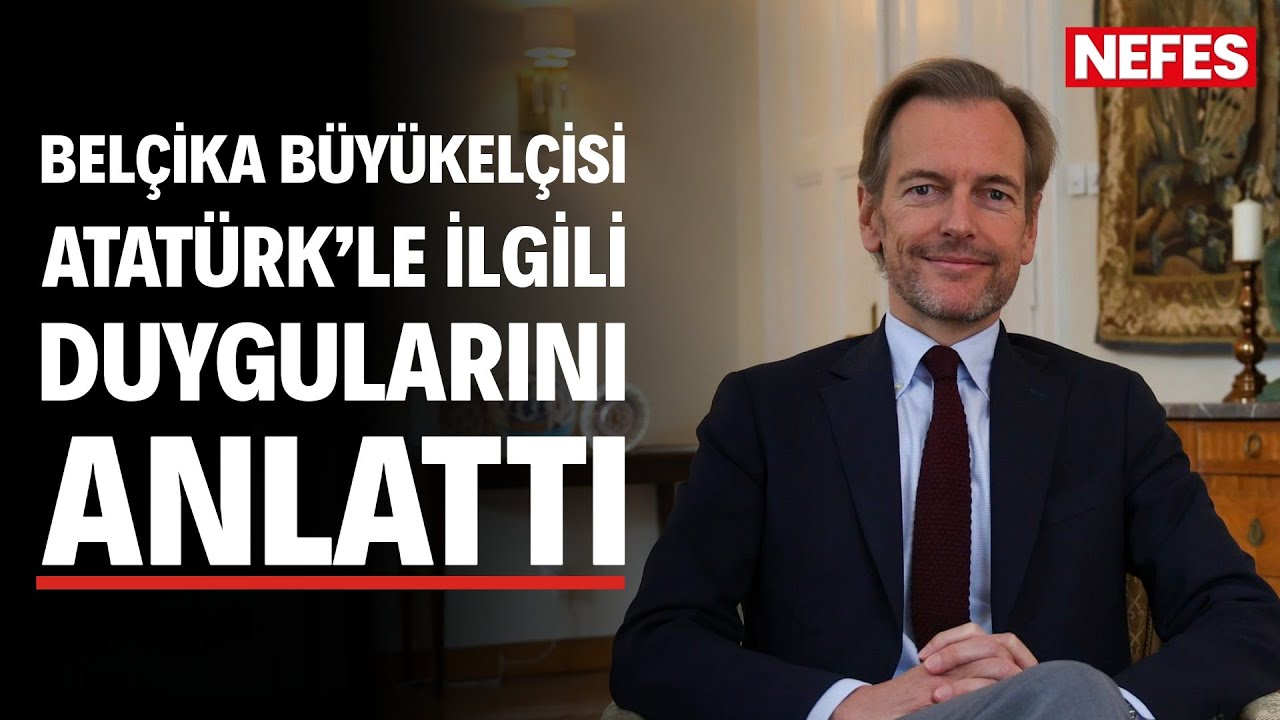Bel&ccedil;ika B&uuml;y&uuml;kel&ccedil;isi Hendrik Van de Velde, Atat&uuml;rk&rsquo;le ilgili duygularını anlattı