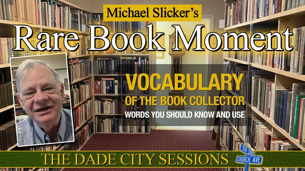 RARE BOOK MOMENT 2.0 -- No. 1: The vocabulary of book collecting