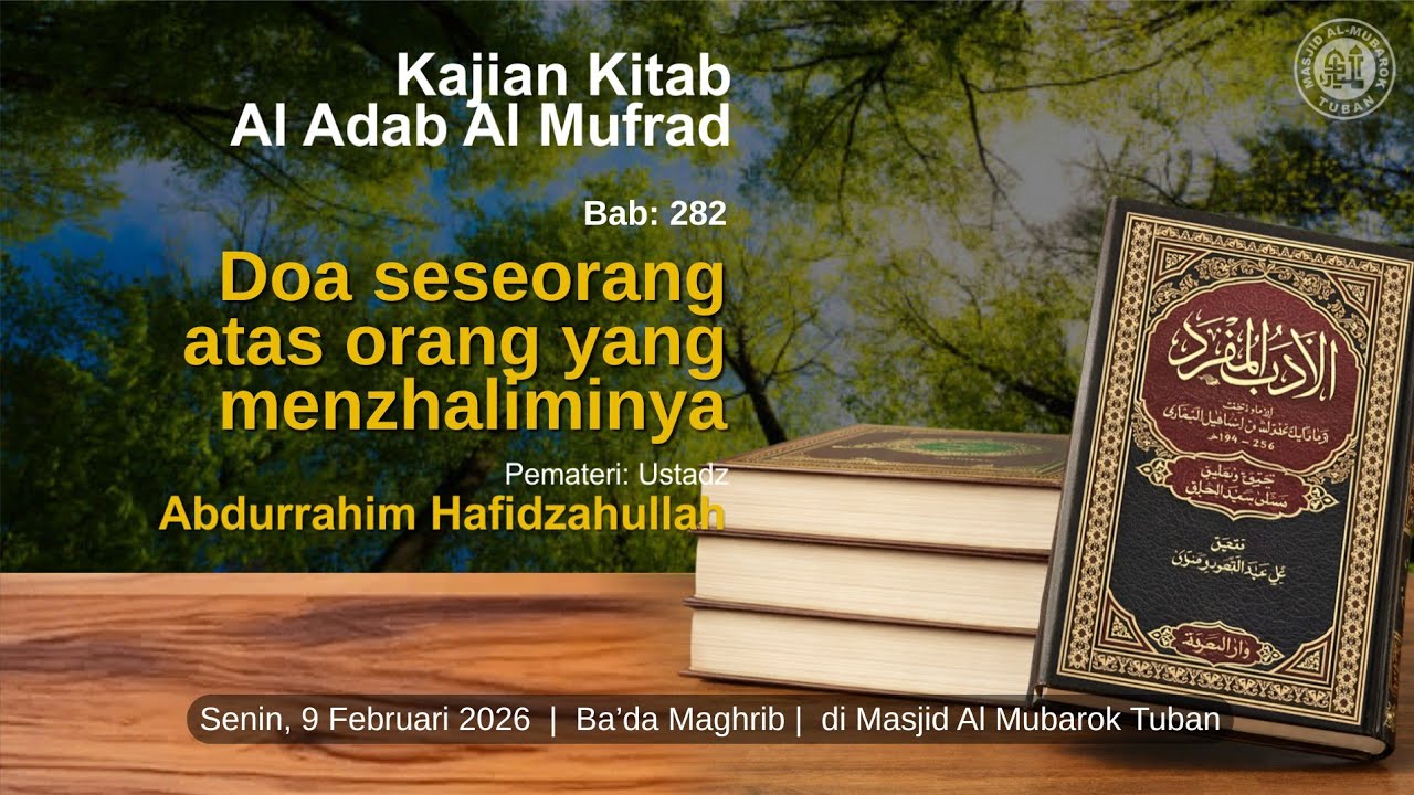 DOA SESEORANG ATAS ORANG YANG MENZHALIMINYA - USTADZ ABDURRAHIM HAFIDZAHULLAH