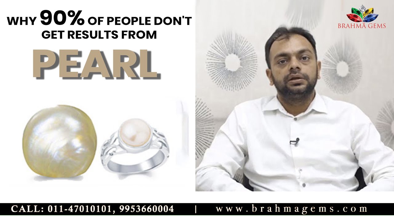 Why 90% of people are not getting desired results from Pearl | Brahma Gems