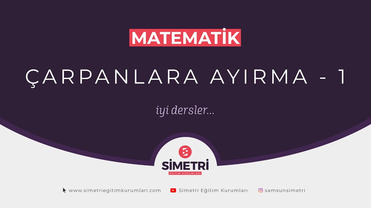 MATEMATİK - Çarpanlara Ayırma 1