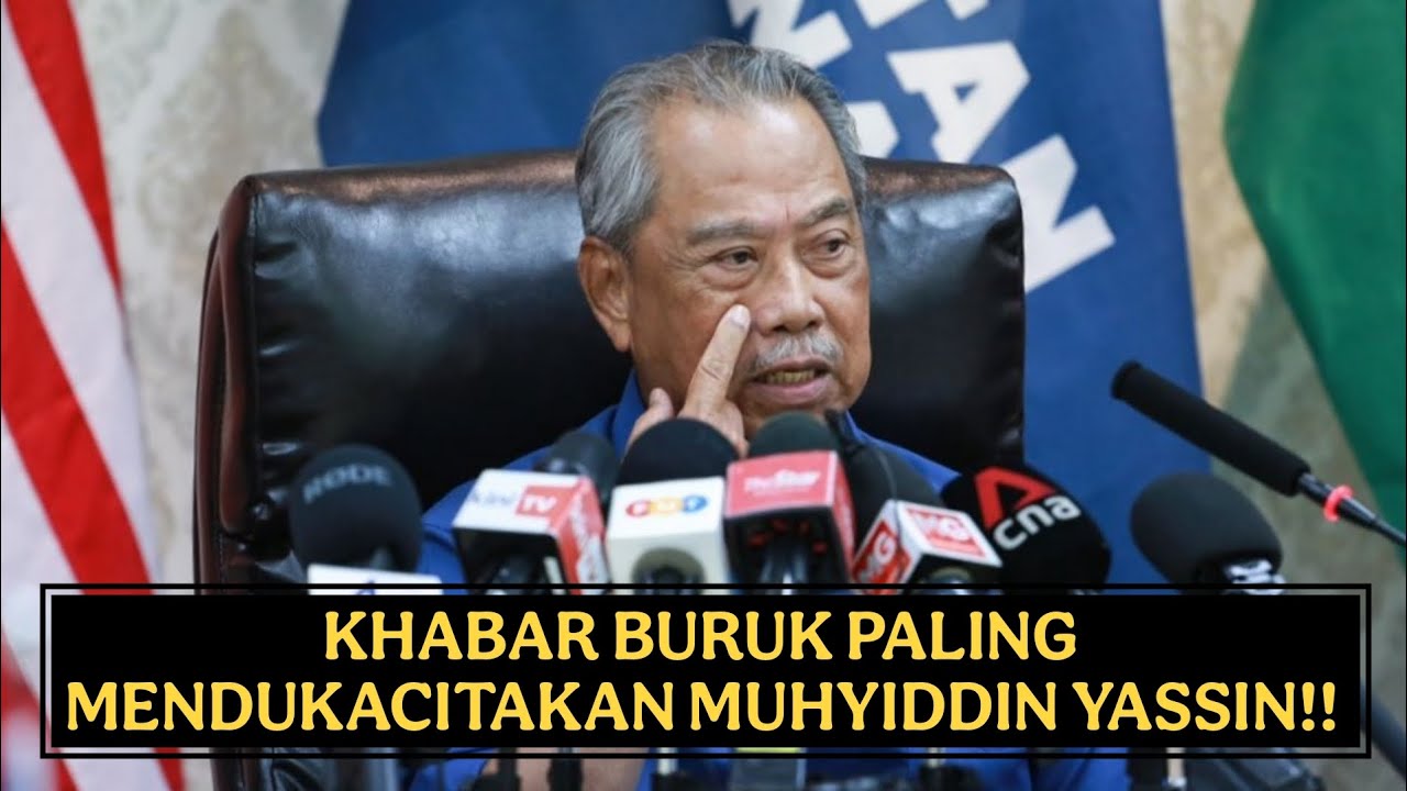 Astaghfirullah!! Khabar buruk paling mendukacitakan Muhyiddin Yassin!! 😱😱
