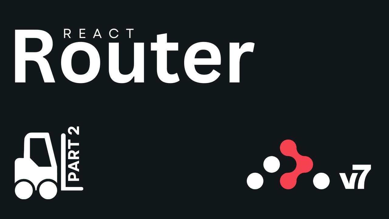 React Router v7 (Library) The Ultimate Beginners  Guide - Part 2