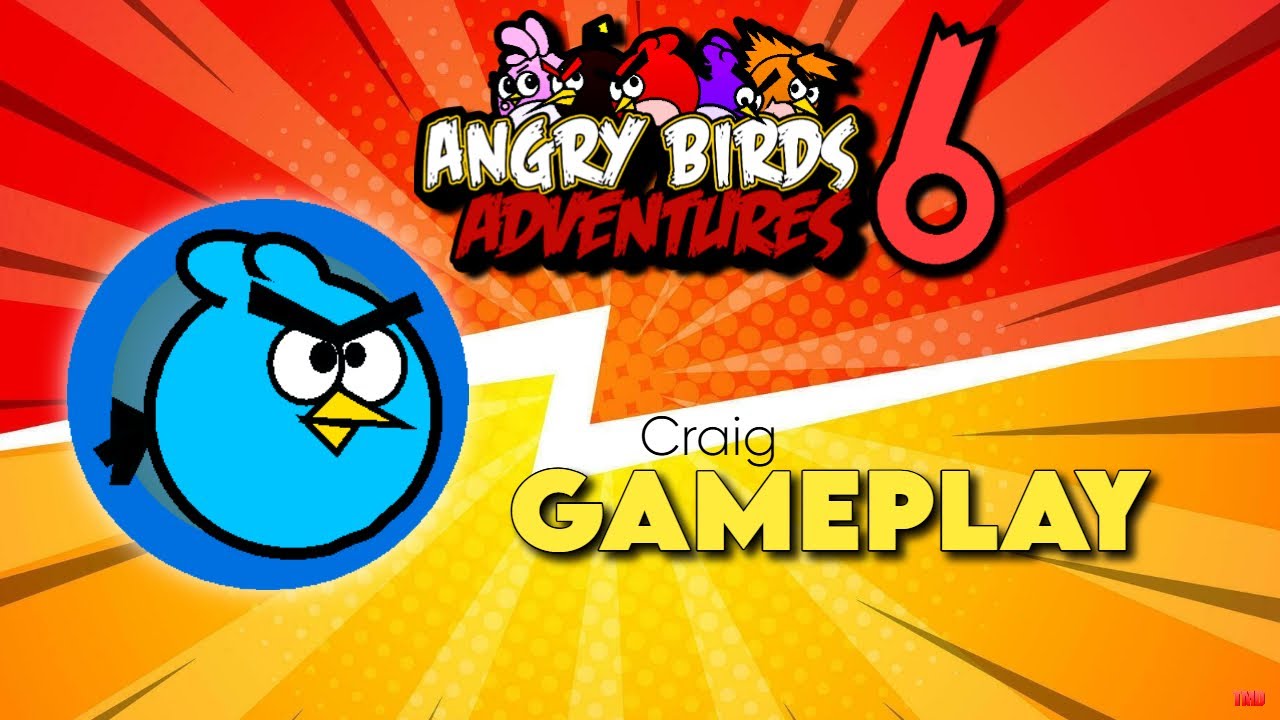 Angry Birds Adventures 6: Craig Gameplay