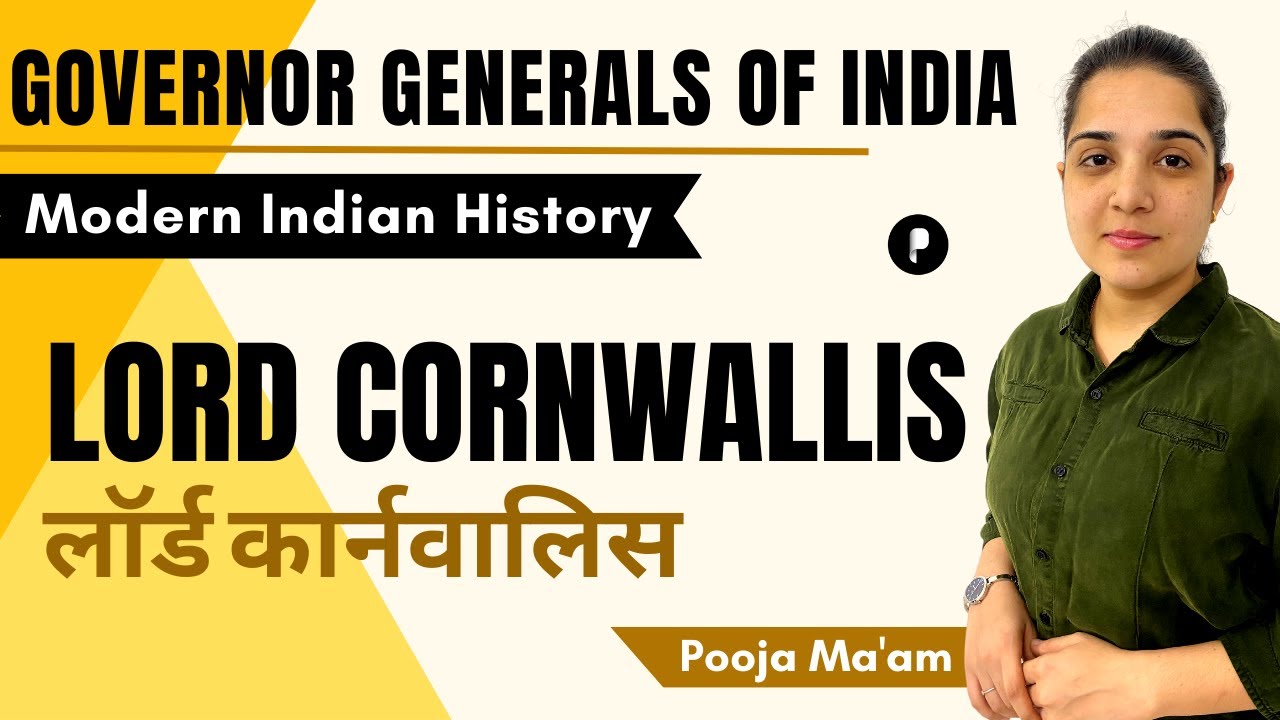 Lord Cornwallis | लॉर्ड कार्नवालिस | Governor | Governor Generals of India