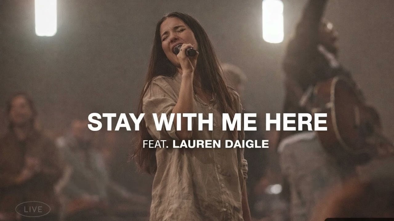 LAUREN DAIGLE  Stay With Me Here | Soulful Worship Song