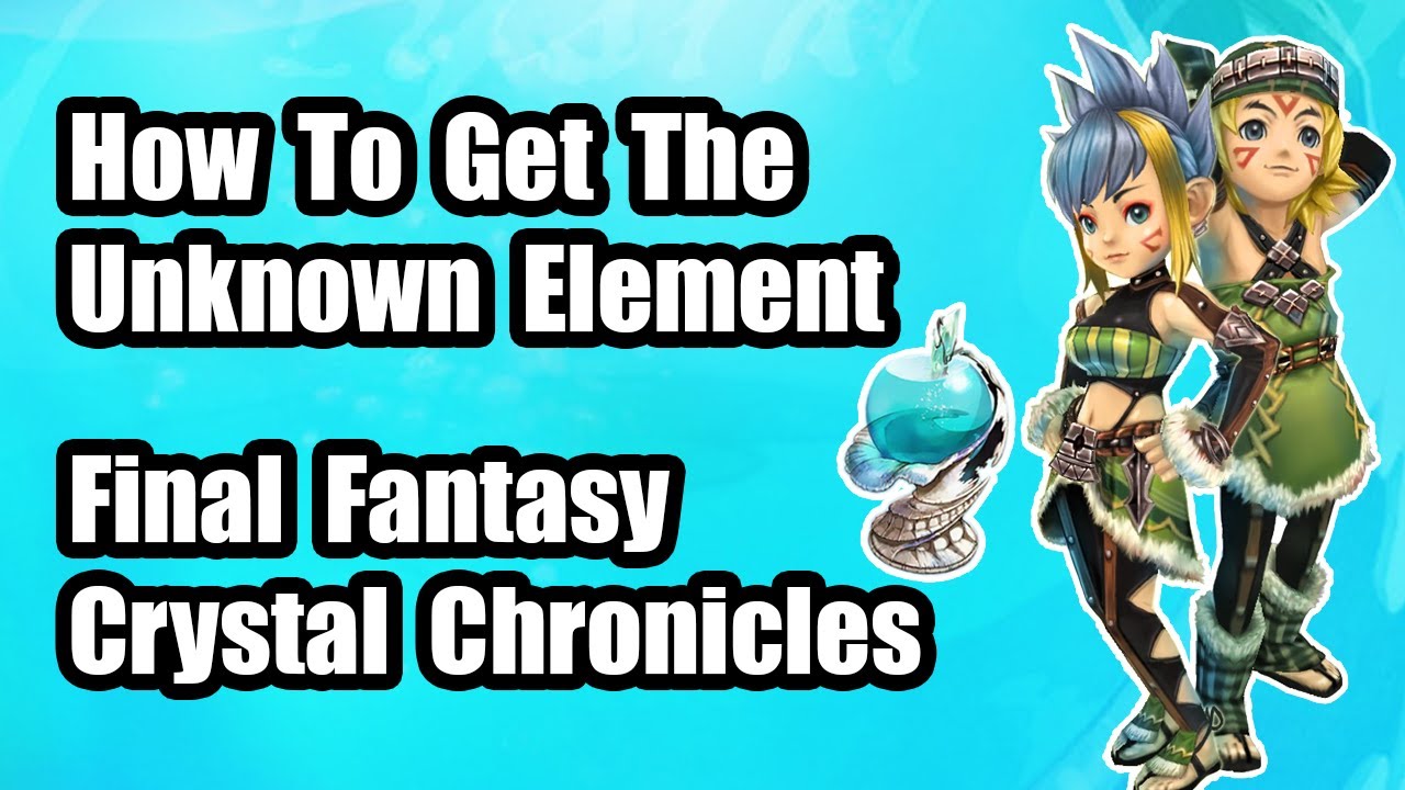 How To Get The Unknown Element 💎 Final Fantasy Crystal Chronicles Remastered 💎