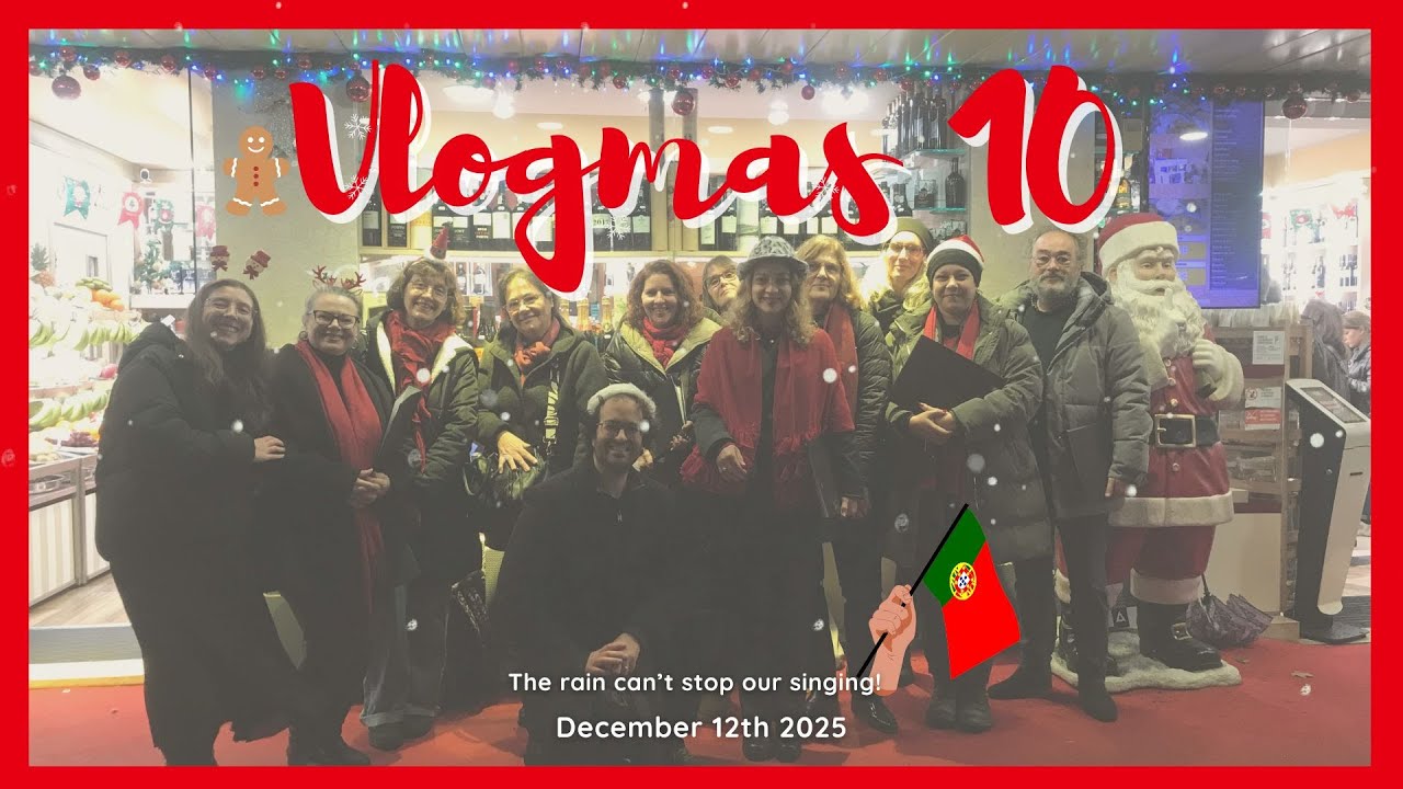 VLOGMAS 10 - Portugal has bad weather too! Christmas carols in the Lisbon rain (Dec 12th 2025)