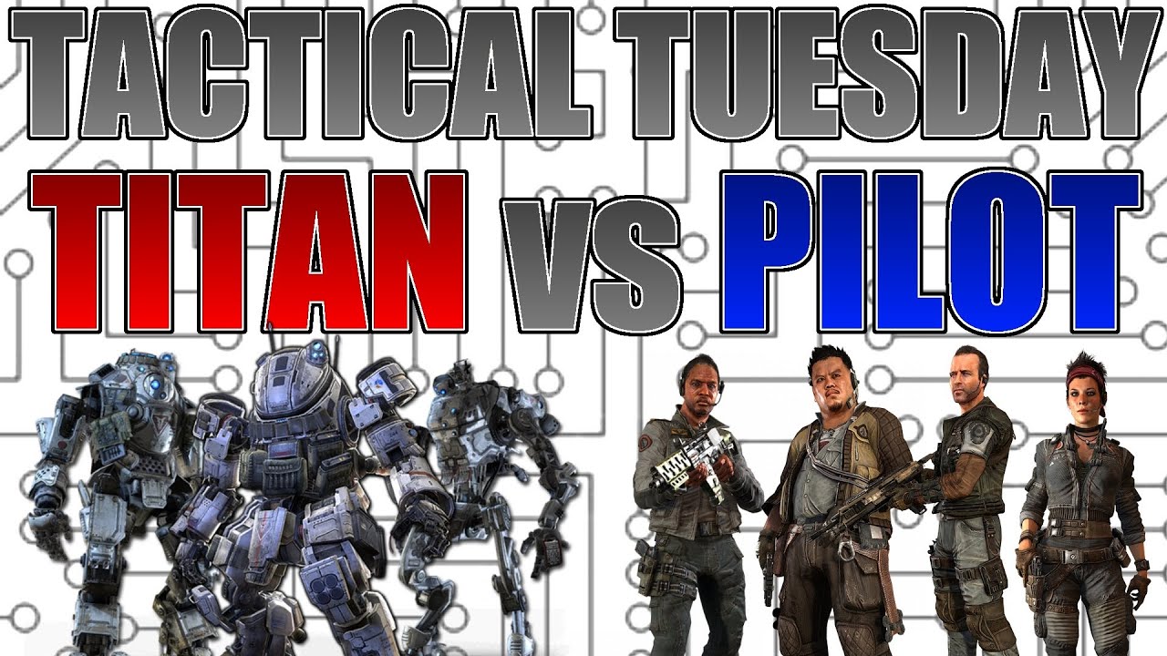 Tactical Tuesday: Pilot vs Titan Tactics in Titanfall!