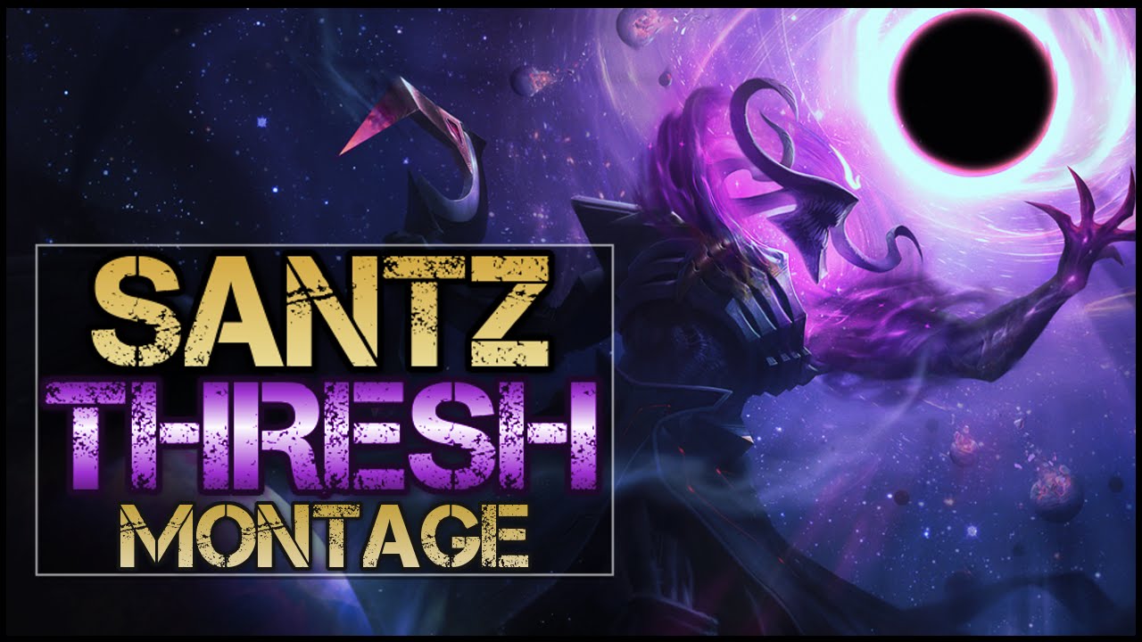 Santz Thresh Montage - Best Thresh Plays