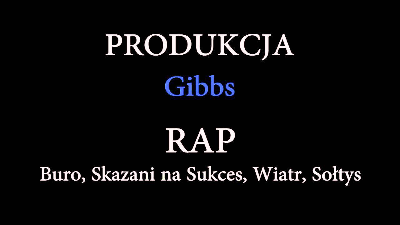 Buro, Rasky (SNS), Wiatr, Sołtys, Gibbs (produkcja)