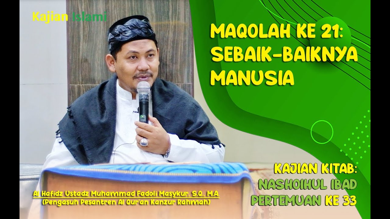 Kajian Nashoihul Ibad Maqolah ke 21_Sebaik-Baiknya Manusia
