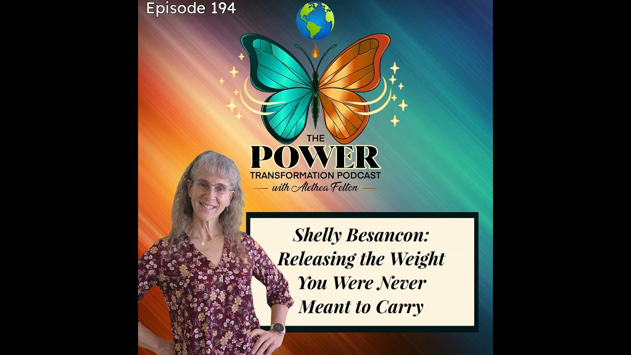 194. Shelly Besancon: Releasing the Weight You Were Never Meant to Carry