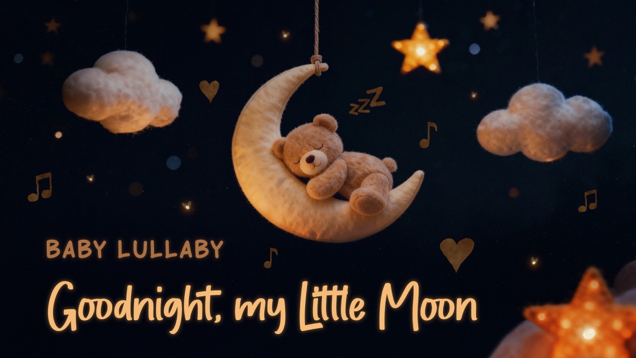 Goodnight, my Little Moon 🌙 Baby Lullaby 🎵 Soft & Safe for Baby Sleep 🤎