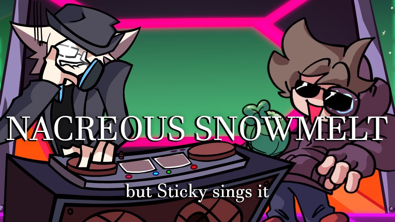 (FNF) Camellia's Nacreous Snowmelt, but Sticky sings it