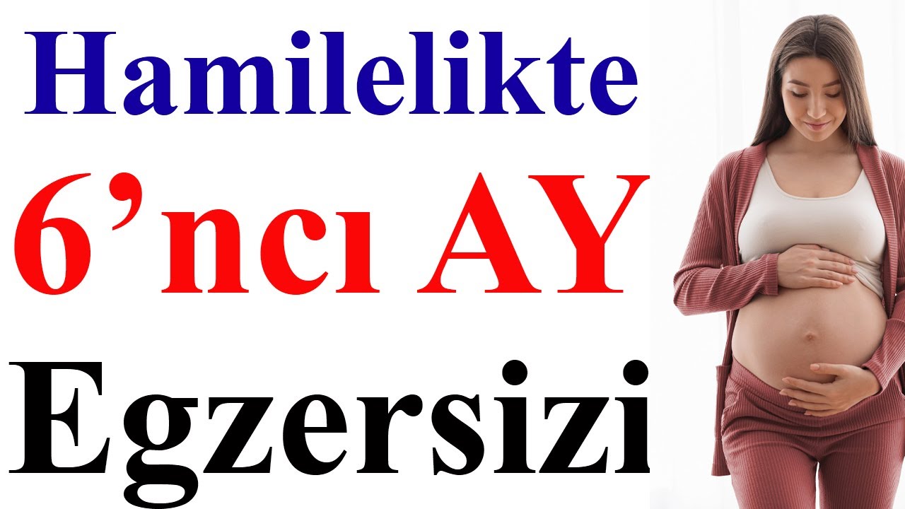 Hamilelikte 6'ncı Ay Egzersizi