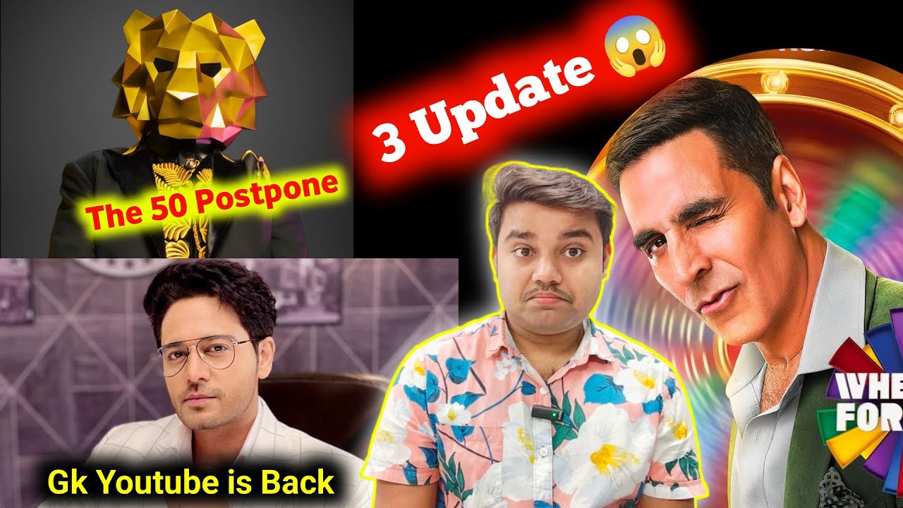 Gaurav Khanna YouTube is Back | The 50 Postpone 😱 | Akshay Kumar New Show ?