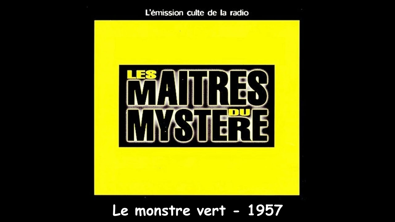 Le monstre vert   -   Les maîtres du mystère
