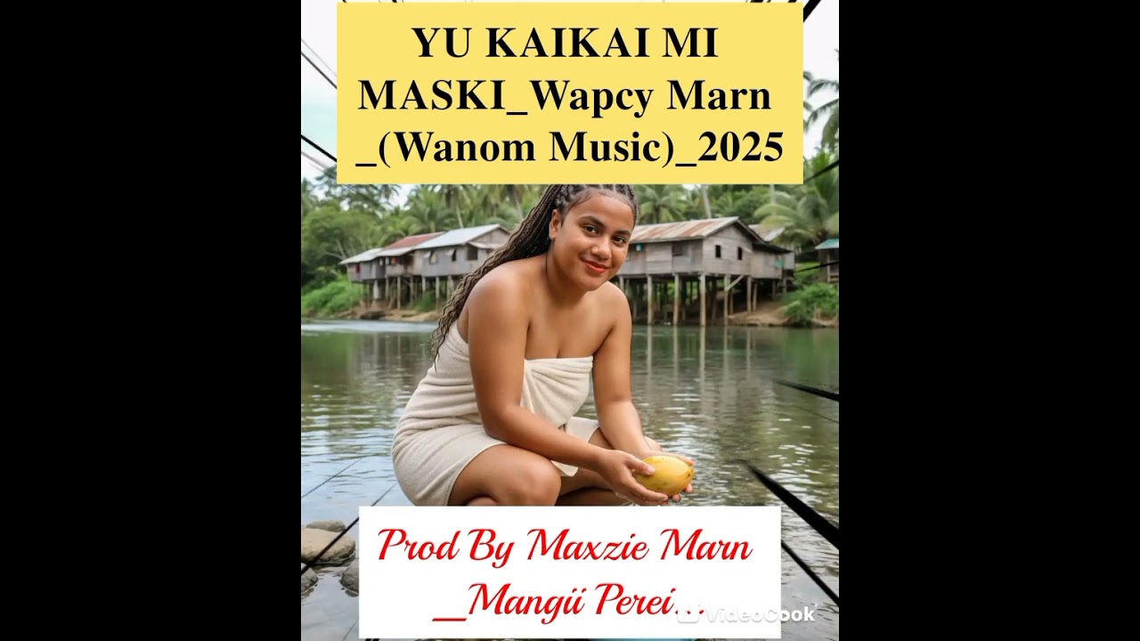 YU KAIKAI MI MASKI_WAPCY FT MAXZIE MARN _MANGII PEREI...