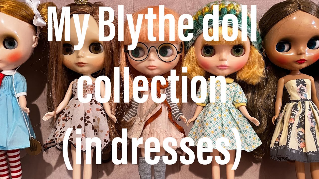 My Blythe Doll Collection (in dresses)