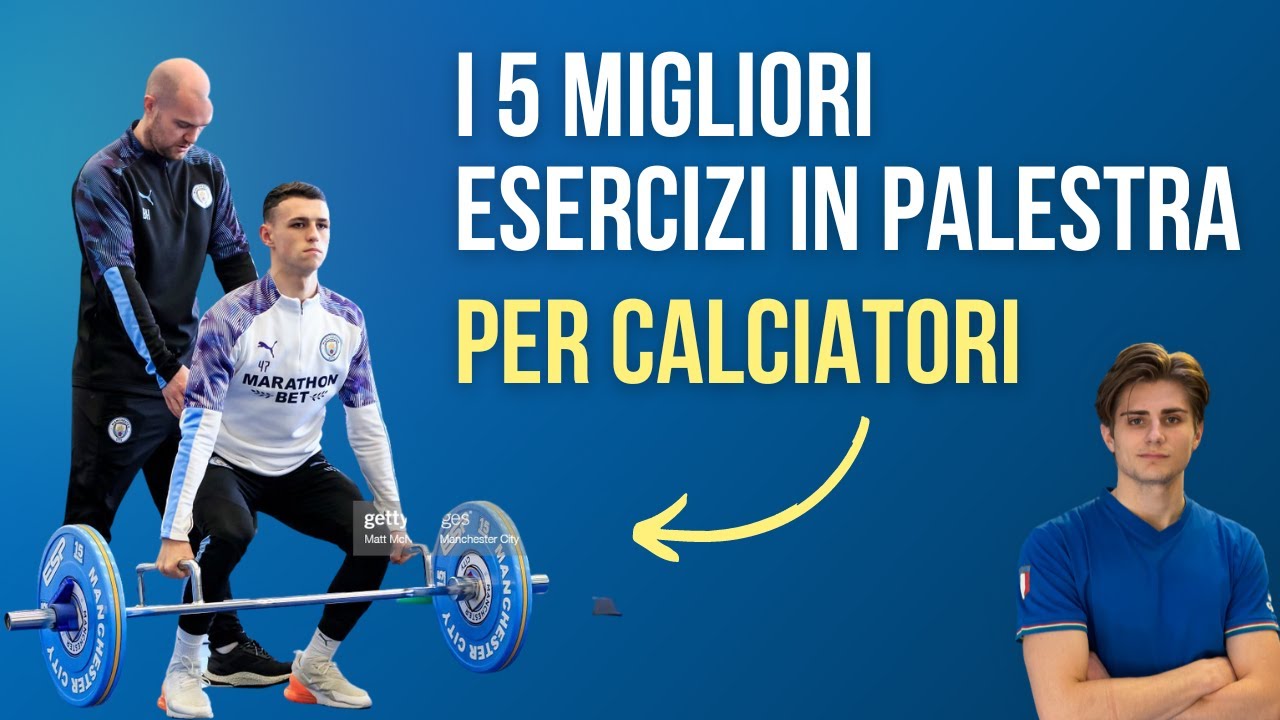 I 5 MIGLIORI ESERCIZI IN PALESTRA PER CALCIATORI