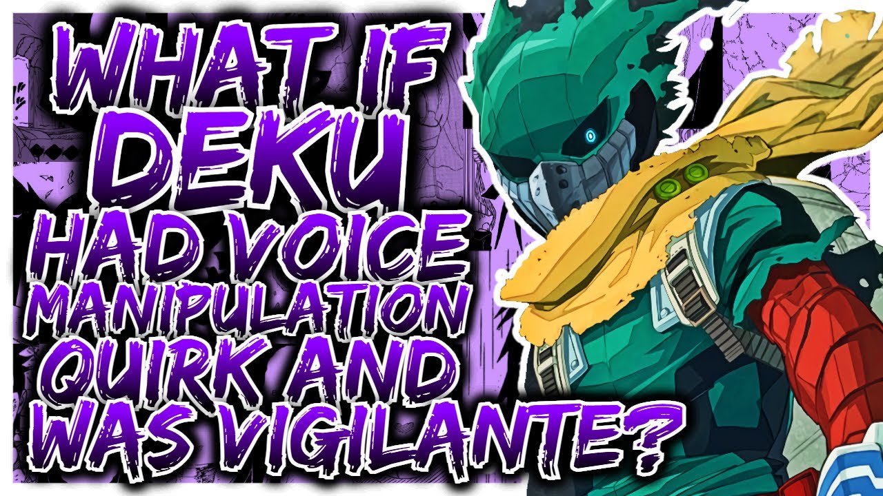 What If Deku Had Voice Manipulation Quirk, Became Vigilante? | Part 1