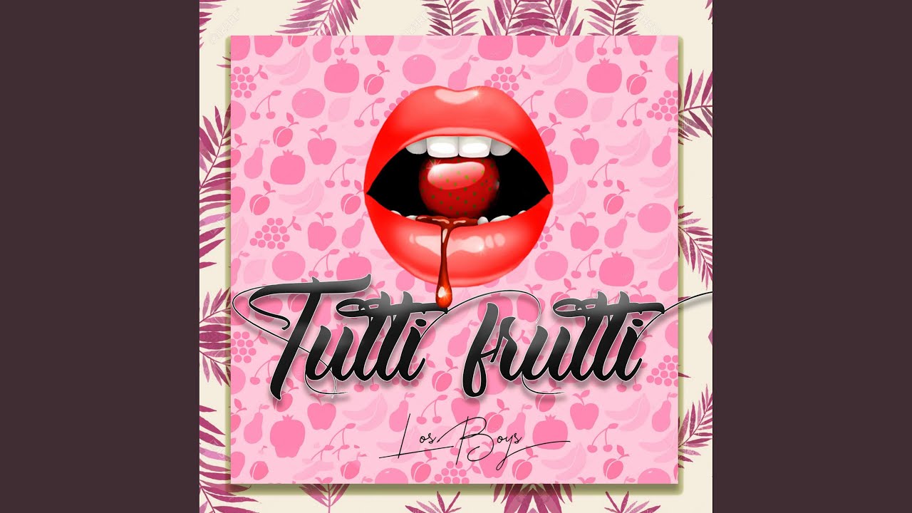 Tutti Frutti