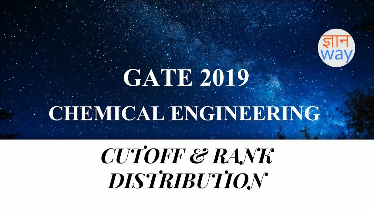 GATE 2019 results- chemical engineering, cut off, rank distribution