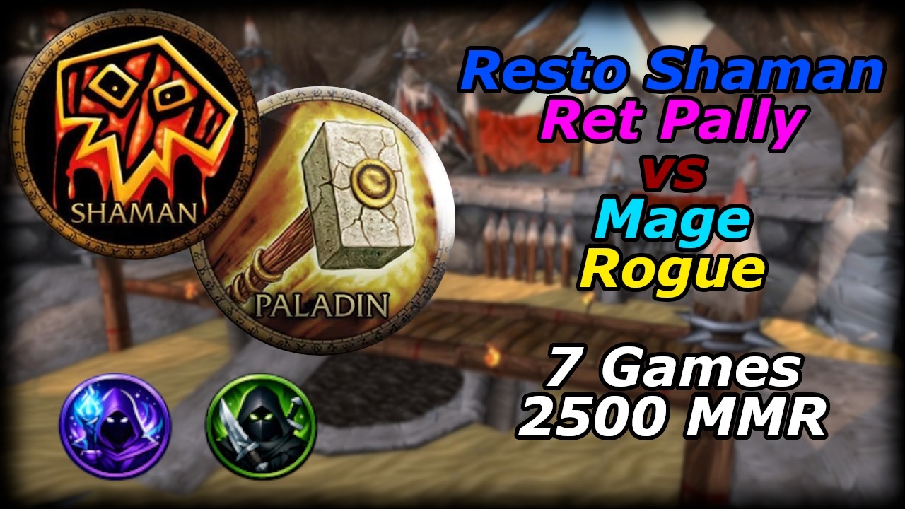 Resto Shaman Ret Pally vs Mage Rogue - 7 mecz&oacute;w 2500 MMR