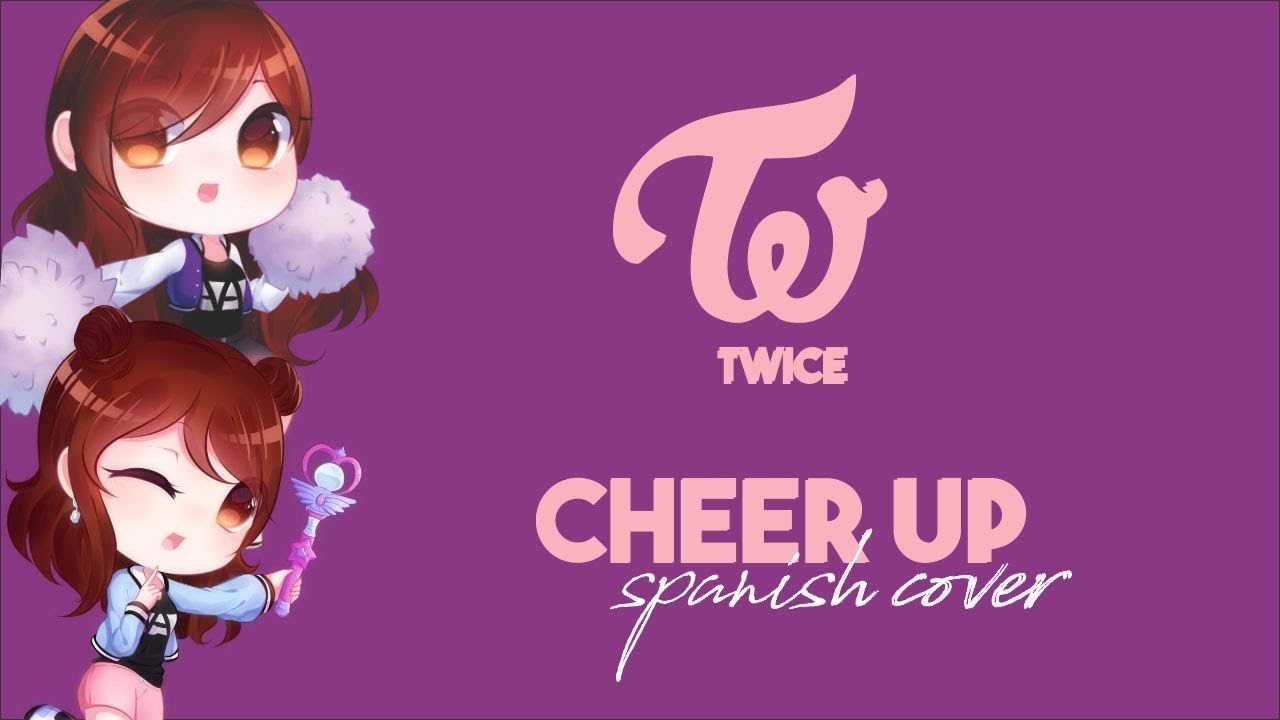 Twice  ~ CHEER UP ~ Spanish Cover by L2L