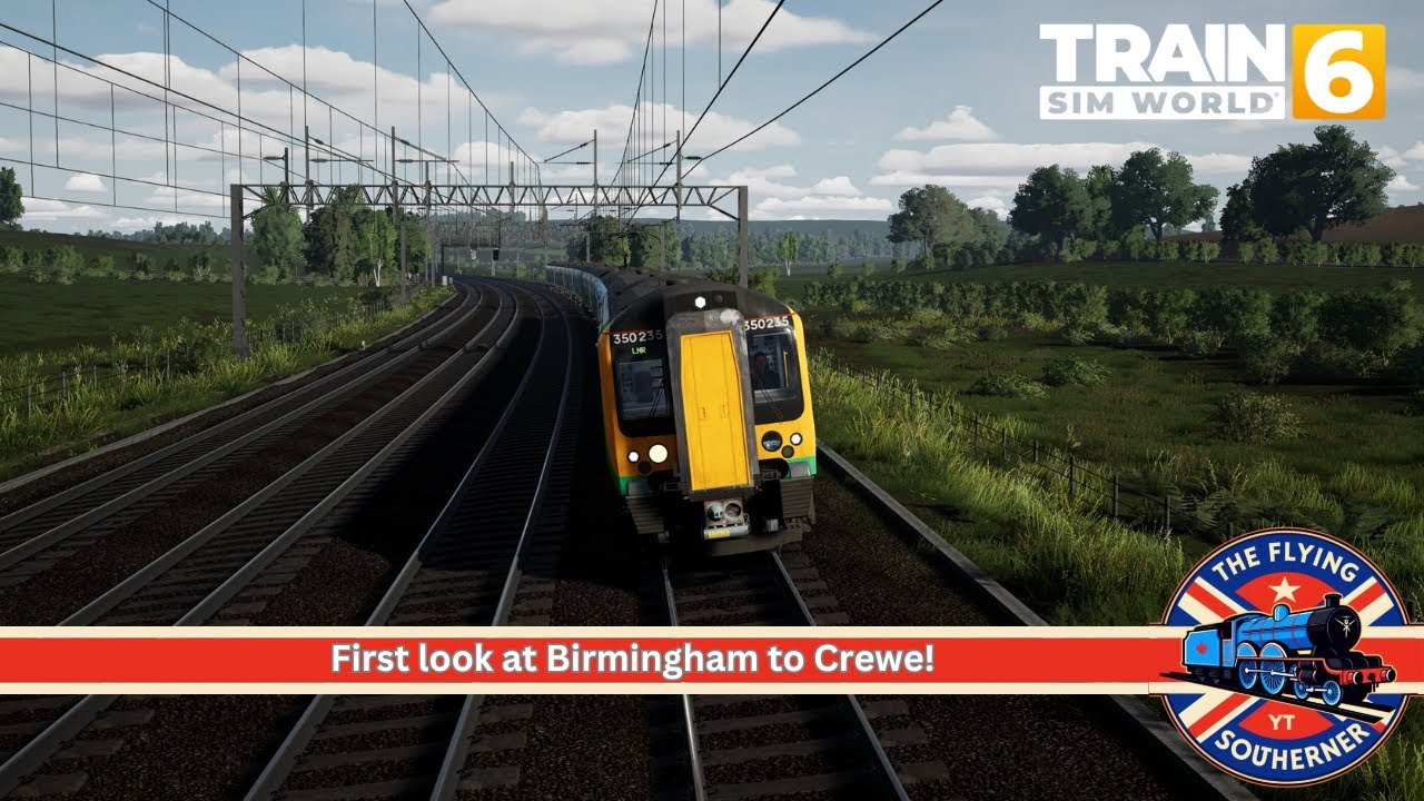 TSW6 - All Aboard! First Look at Birmingham to Crewe!