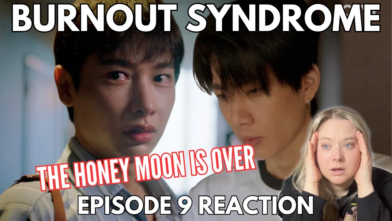 THE BETRAYAL ! Burnout Syndrome ภาวะรักคนหมดไฟ EP.9 REACTION