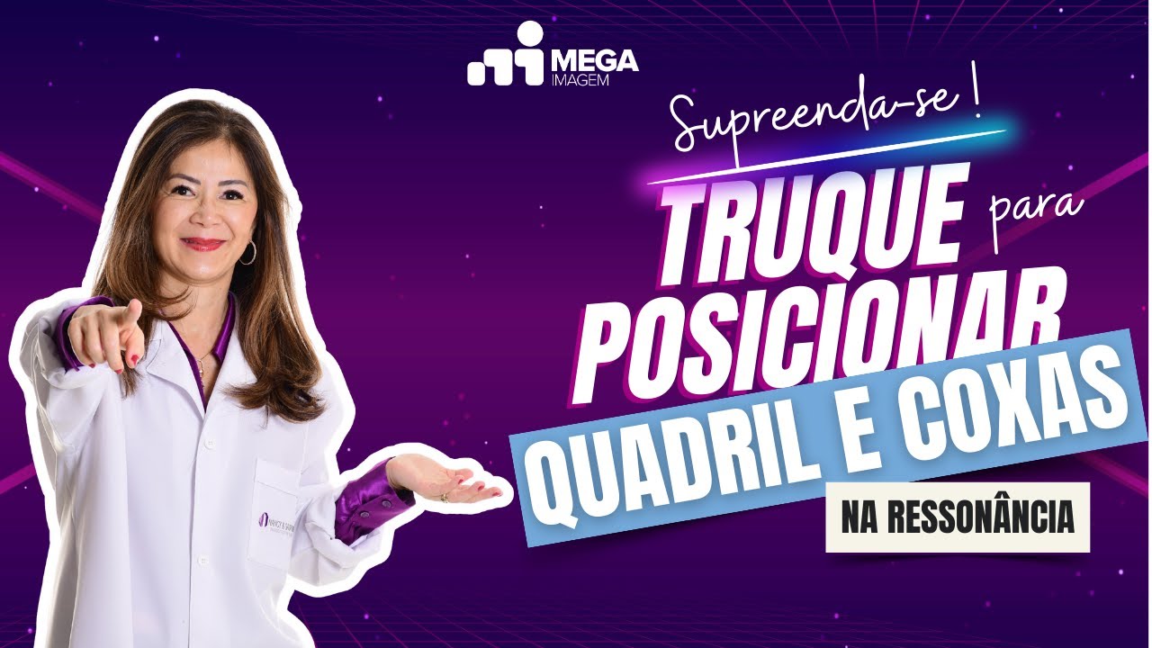 Posicionamento de Resson&acirc;ncia Magn&eacute;tica de Quadril e Coxas