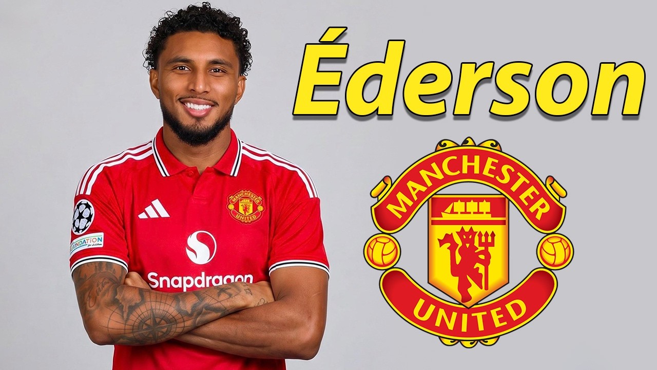 &Eacute;DERSON ● Manchester United New Player! 🔴🇧🇷