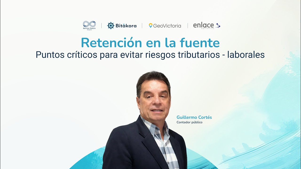 Retención en la Fuente: puntos críticos para evitar errores y riesgos tributario-laborales