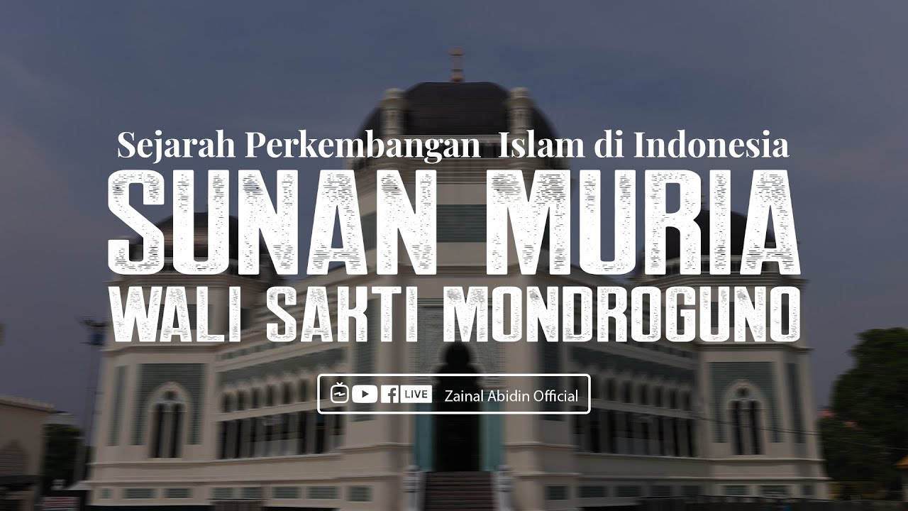 [LIVE WALISONGO] Sunan Muria Wali Sakti Mondroguno | Ustadz Zainal Abidin LC,M.M. حفظه الله