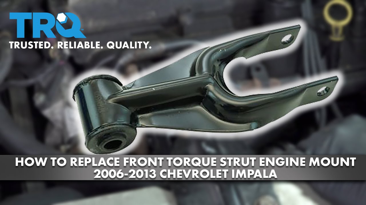 How to Replace Front Torque Strut Engine Mount 2006-2013 Chevrolet Impala