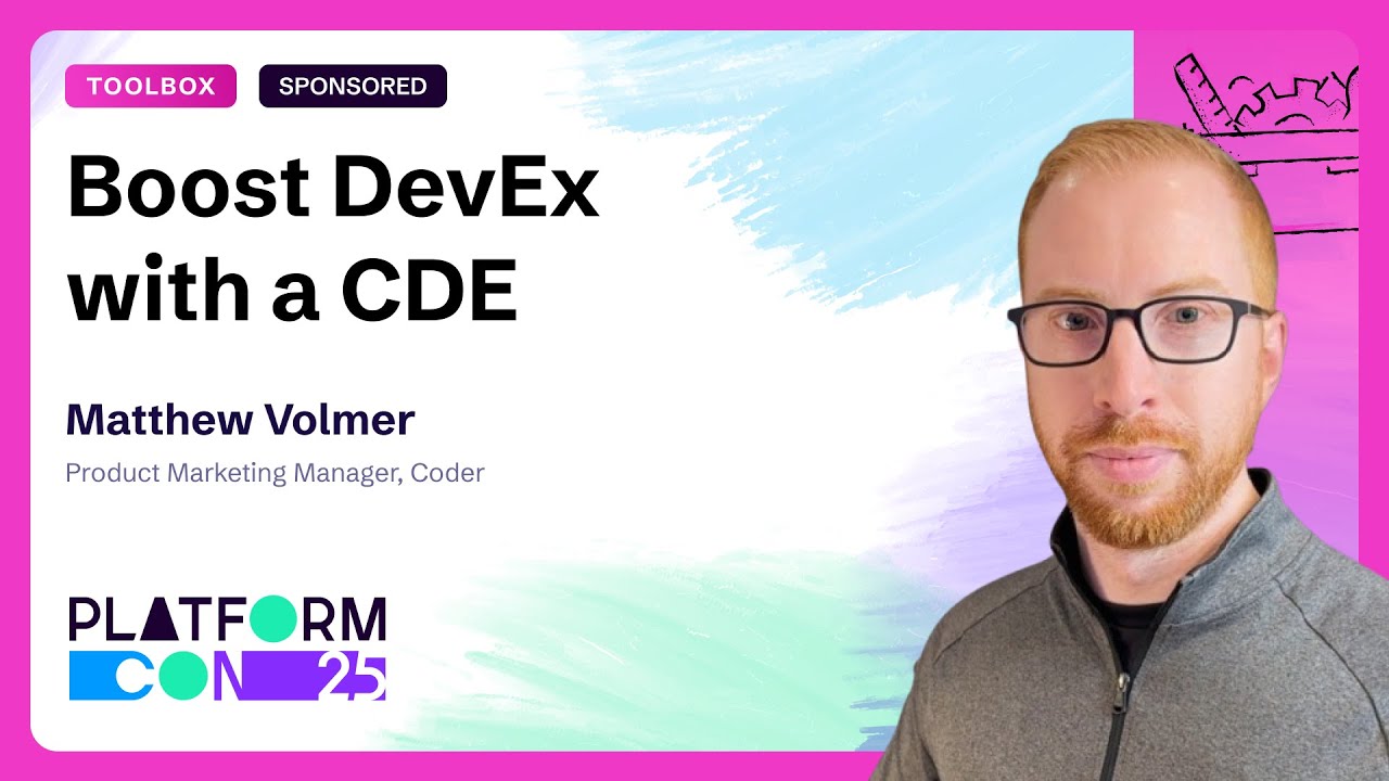 Boost DevEx with a CDE - Matt Vollmer | PlatformCon 2025